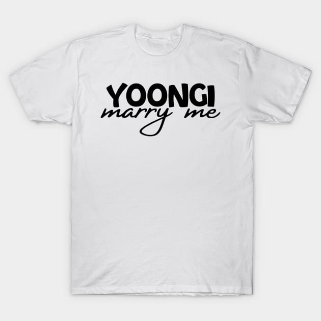 Yoongi marry me (BTS SUGA) T-Shirt by ayshatazin